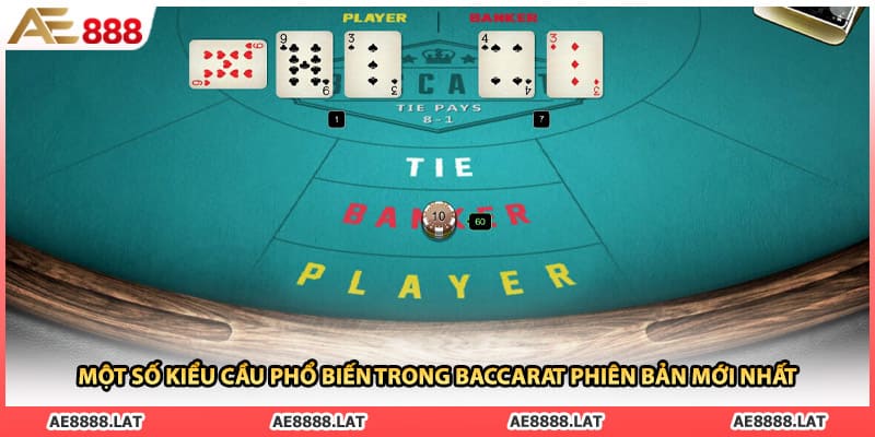 Một số kiểu cầu phổ biến trong baccarat phiên bản mới nhất