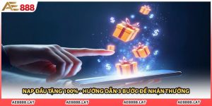 Nạp Đầu Tặng 100% - Hướng Dẫn 3 Bước Để Nhận Thưởng