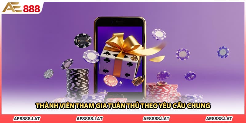 Thành viên tham gia tuân thủ theo yêu cầu chung